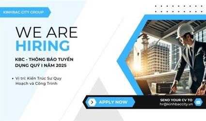 KBC - Thông báo tuyển dụng Quý I năm 2025 - Tuyển dụng 01 Kiến Trúc Sư Quy Hoạch Và Công Trình